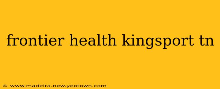 frontier health kingsport tn
