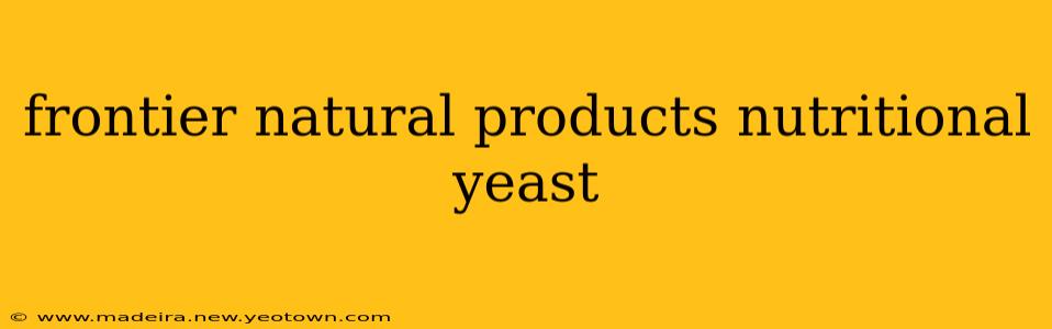 frontier natural products nutritional yeast