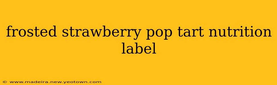 frosted strawberry pop tart nutrition label