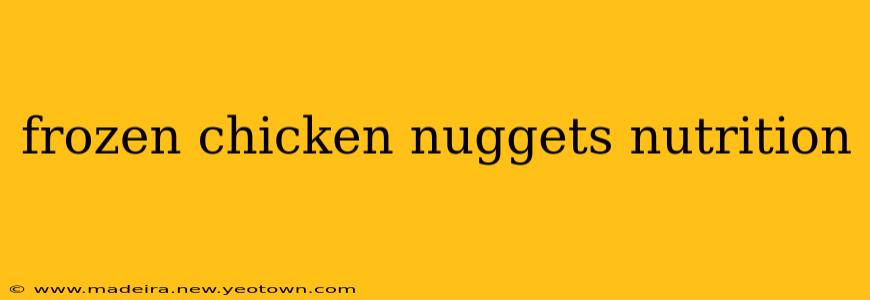 frozen chicken nuggets nutrition