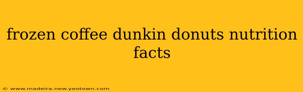 frozen coffee dunkin donuts nutrition facts