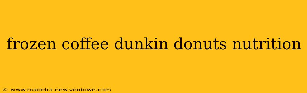 frozen coffee dunkin donuts nutrition
