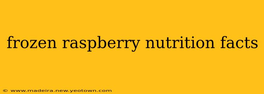 frozen raspberry nutrition facts