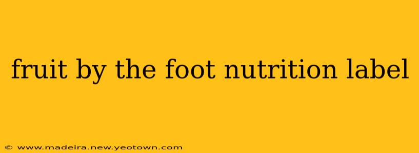 fruit by the foot nutrition label