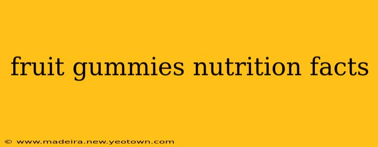 fruit gummies nutrition facts