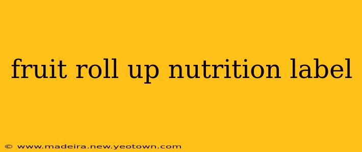 fruit roll up nutrition label