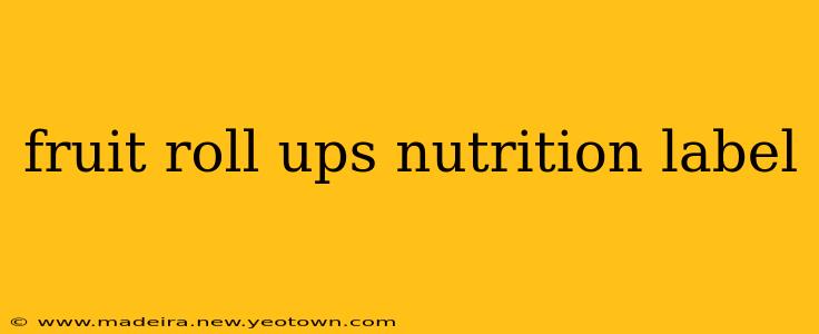 fruit roll ups nutrition label