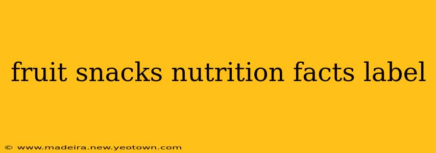 fruit snacks nutrition facts label
