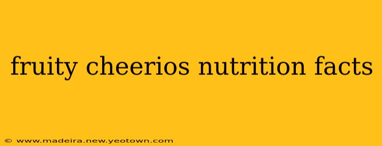 fruity cheerios nutrition facts