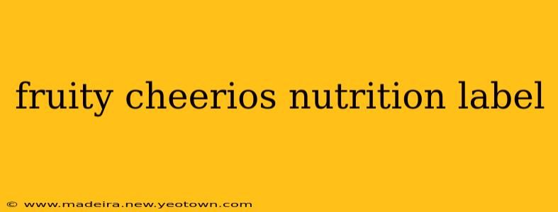fruity cheerios nutrition label