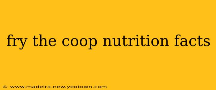 fry the coop nutrition facts