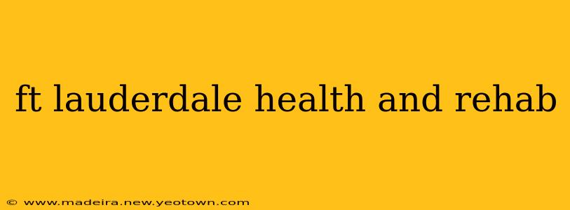 ft lauderdale health and rehab