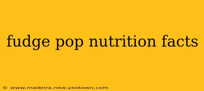 fudge pop nutrition facts