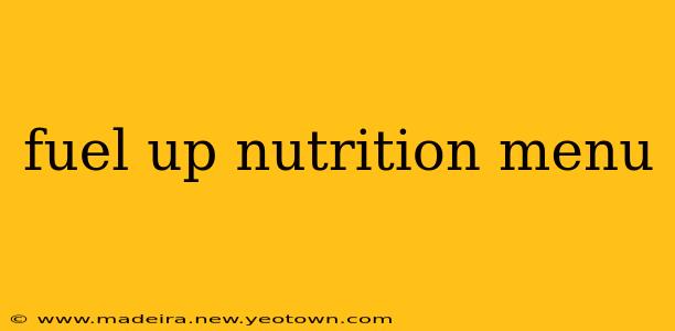 fuel up nutrition menu