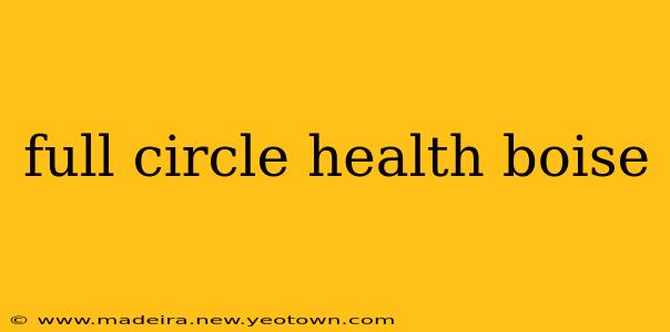 full circle health boise