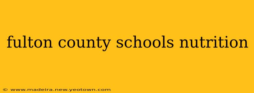 fulton county schools nutrition