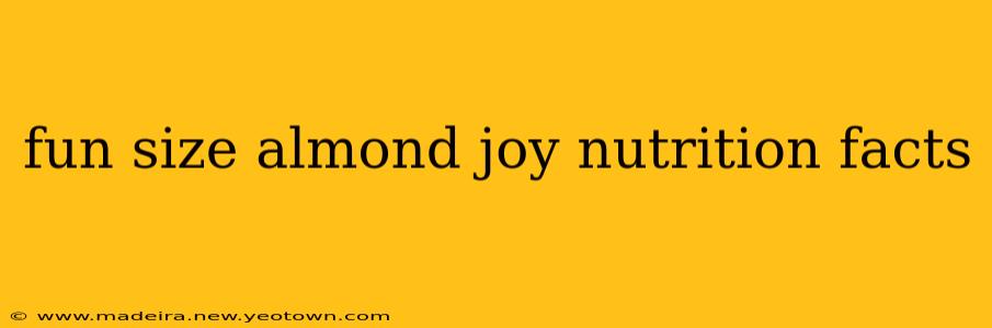 fun size almond joy nutrition facts