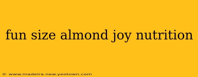 fun size almond joy nutrition