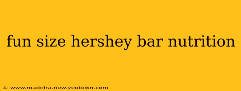 fun size hershey bar nutrition
