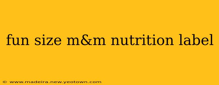 fun size m&m nutrition label