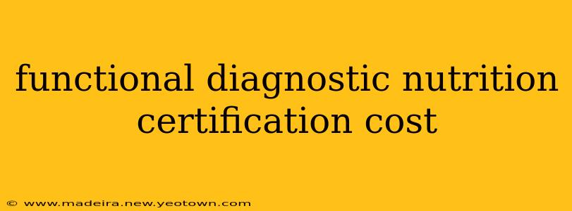 functional diagnostic nutrition certification cost