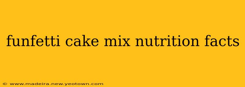 funfetti cake mix nutrition facts
