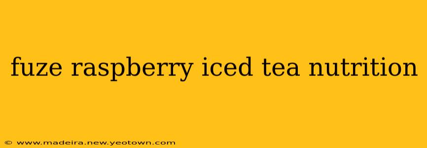 fuze raspberry iced tea nutrition