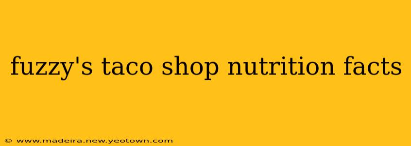 fuzzy's taco shop nutrition facts