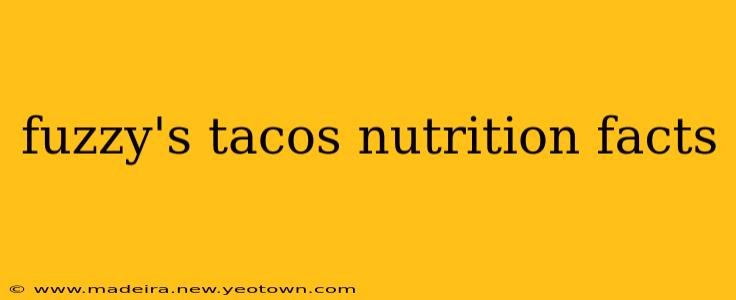 fuzzy's tacos nutrition facts
