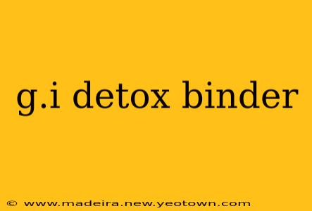 g.i detox binder