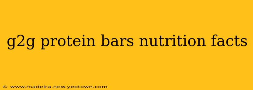 g2g protein bars nutrition facts