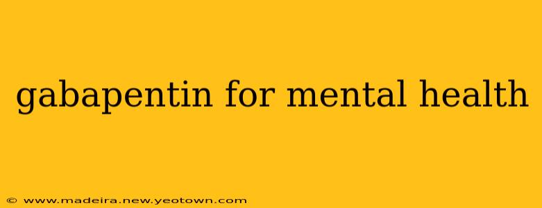 gabapentin for mental health