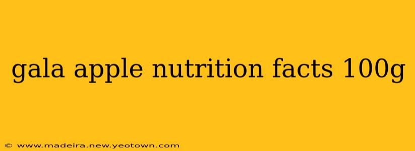 gala apple nutrition facts 100g