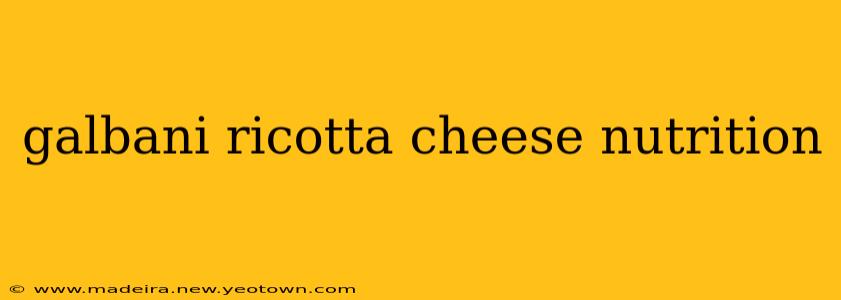 galbani ricotta cheese nutrition