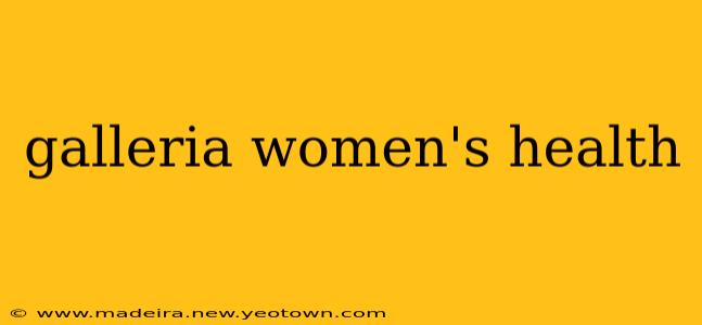 galleria women's health