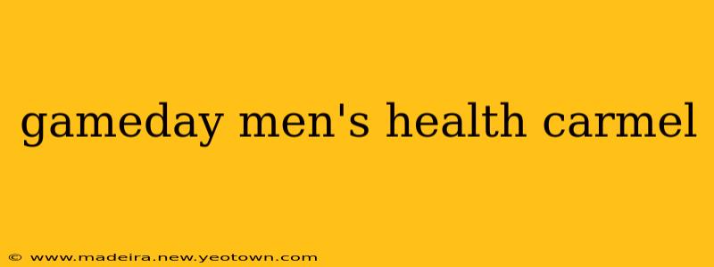 gameday men's health carmel