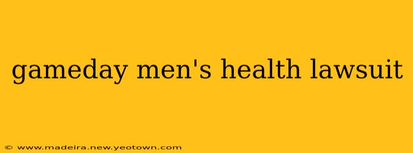 gameday men's health lawsuit