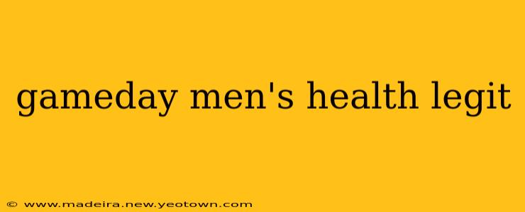 gameday men's health legit
