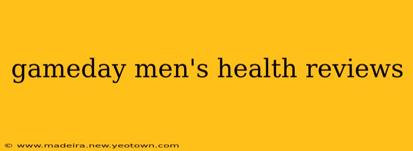 gameday men's health reviews