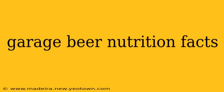 garage beer nutrition facts