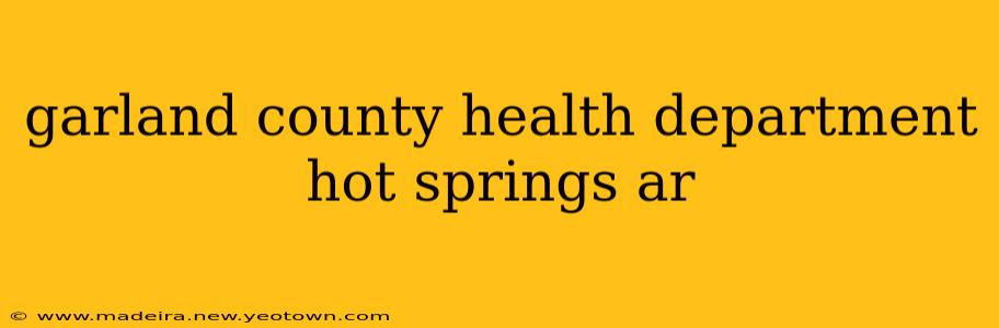 garland county health department hot springs ar