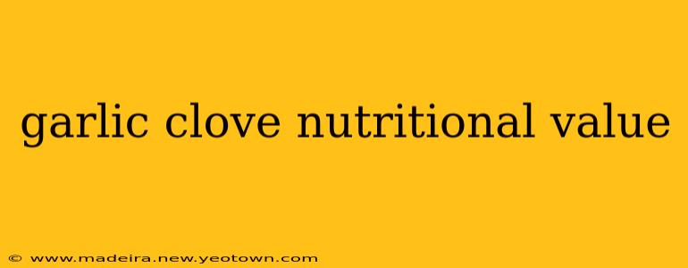 garlic clove nutritional value