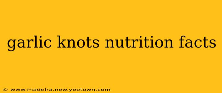 garlic knots nutrition facts