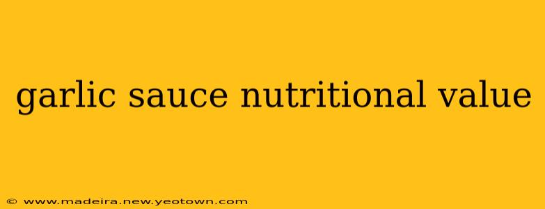 garlic sauce nutritional value