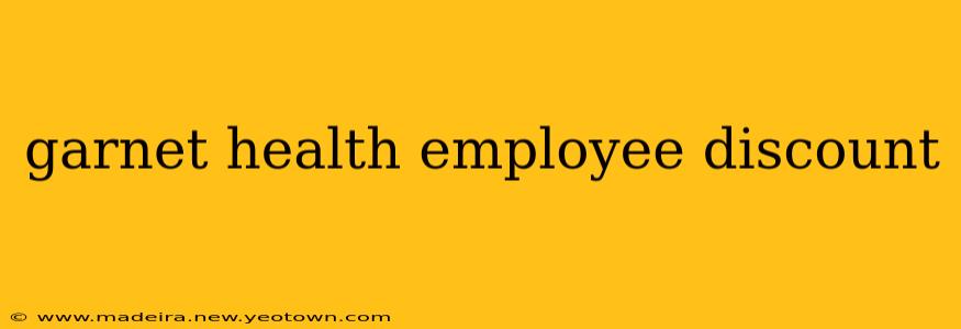 garnet health employee discount
