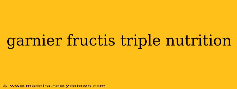 garnier fructis triple nutrition