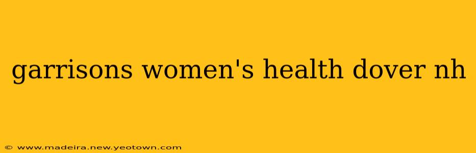 garrisons women's health dover nh