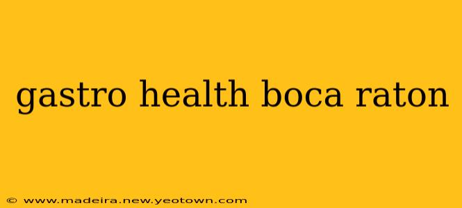 gastro health boca raton