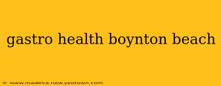 gastro health boynton beach