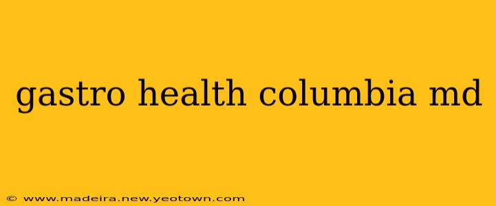 gastro health columbia md
